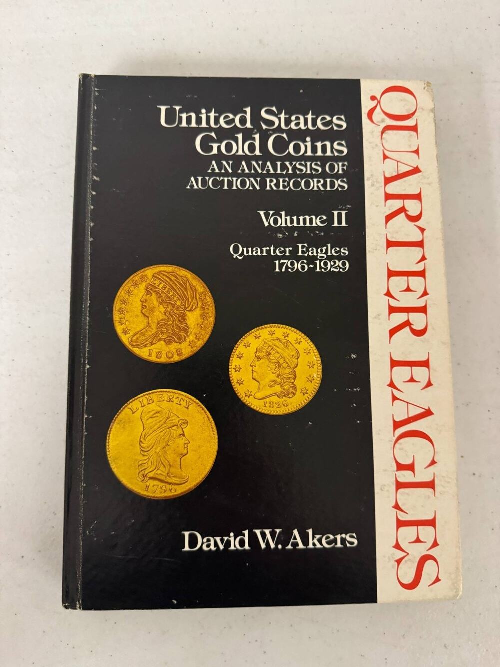 United States Gold Coins Volume II Quarter Eagles 1796-1929 David W Akers Book